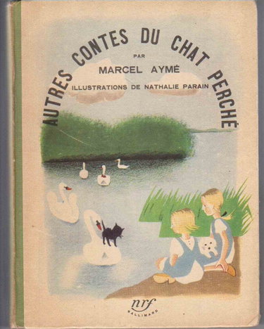 Couverture de Autres contes du chat perché : Par Marcel Aymé. Illustrations de Nathalie Parain. Cinq contes. Les Vaches. La Patte du chat. Les Cygnes. Les Boites de peinture. Les Boeufs par Marcel Aymé