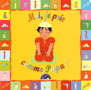 Moi, je prie comme Papa !