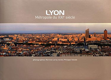Lyon, métropole du XXIe siècle