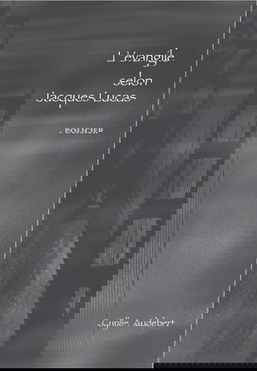 L'évangile selon Jacques Lucas