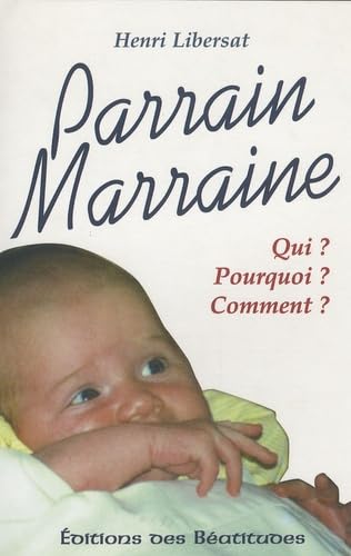 Parrain, marraine : qui, pourquoi, comment ?