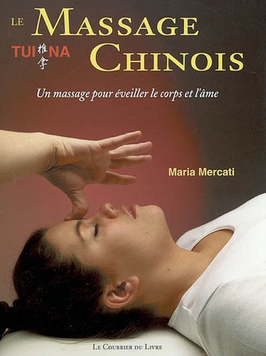 Le massage chinois tui na : un massage pour éveiller le corps et l'âme