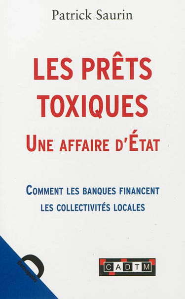 Les prêts toxiques, une affaire d'Etat : comment les banques financent les collectivités locales