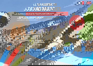 La Renaissance et ses châteaux : le cahier de coloriages. Castles of the Renaissance : the coloring book