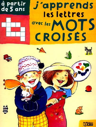 J'apprends les lettres avec les mots croisés : à partir de 5 ans : les bébés, les maisons, les animaux