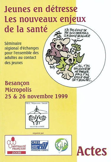 Couverture de Jeunes en détresse : les nouveaux enjeux de la santé : actes, Besançon Micropolis, 25 & 26 novembre 1999