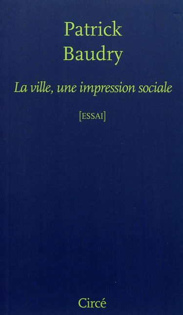 La ville, une impression sociale : essai
