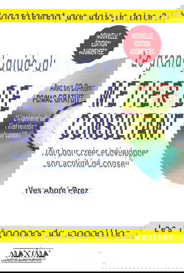 Le grand guide du métier de consultant (avec CD-Rom)