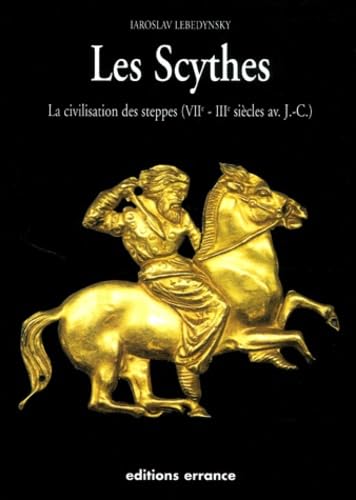 Les Scythes, la civilisation des steppes (VIIe-IIe siècle av. J.-C.)