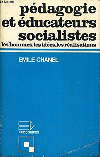 Pédagogie et éducateurs socialistes : Les hommes, les idées, les réalisations (Collection Paidoguides)