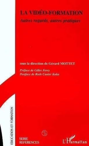 La vidéo-formation, autres regards, autres pratiques : la vidéo, outil de construction des compétences professionnelles des enseignants