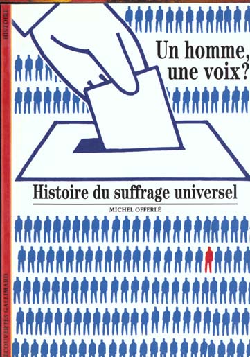 Un homme, une voix ? : histoire du suffrage universel