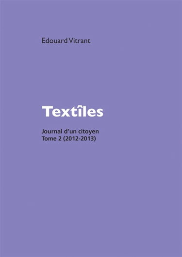 Couverture de Textîles : Journal d'un citoyen, tome 2 (2012-2013)