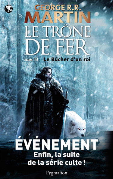 Le trône de fer. Vol. 13. Le bûcher d'un roi