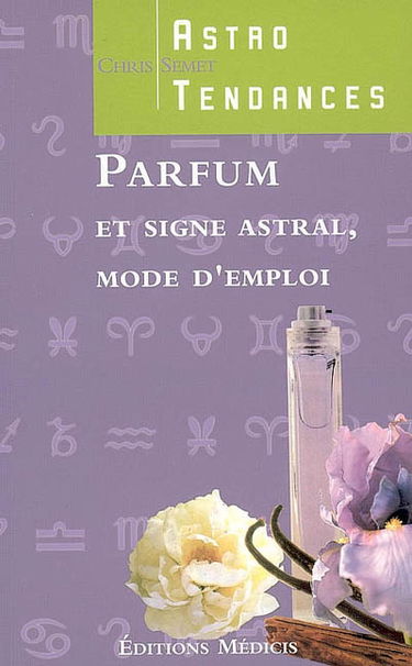Parfum et signe astral, mode d'emploi