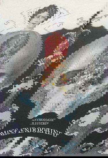 Miss Endorphine : anthologie illustrée