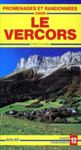 Promenades et randonnées dans le Vercors : et les pays de Saou, Bourdeaux et Dieulefit