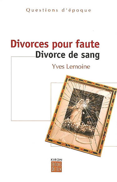 Divorces pour faute : divorce de sang