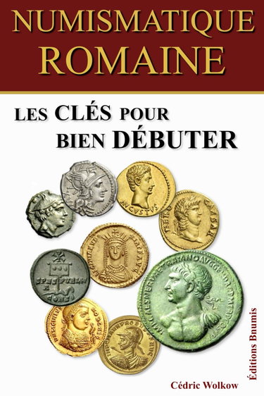 Couverture de Numismatique romaine, les clés pour bien débuter: Un guide clair et complet pour connaître, identifier, comprendre et collectionner les monnaies de l’Empire romain