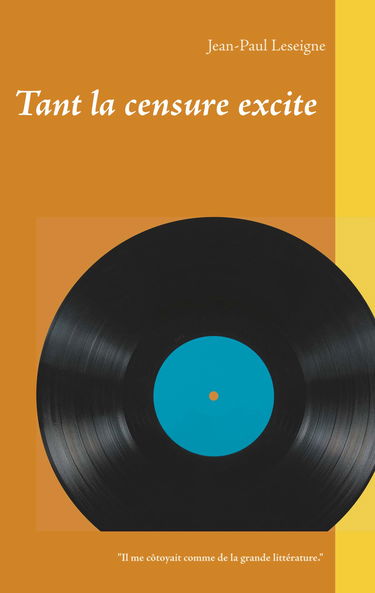 Tant la censure excite