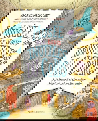 Le Musée Des Bouts Inutiles Du Corps: À La Découverte De Tes Vestiges, Défauts Et Autres Bizarreries