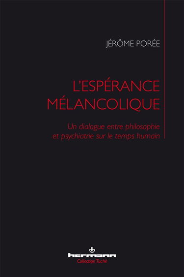 L'espérance mélancolique : un dialogue entre philosophie et psychiatrie sur le temps humain