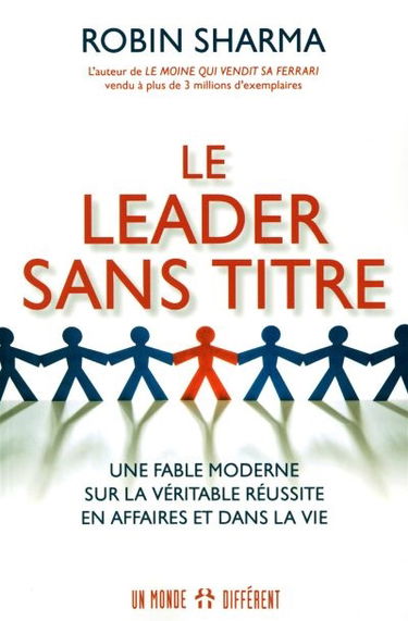 Le leader sans titre : une fable moderne sur la véritable réussite en affaires et dans la vie