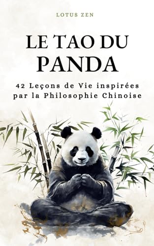 Couverture de Le Tao Du Panda: 42 Leçons de Vie inspirées par la Philosophie Chinoise (harmonie et bien être mental)
