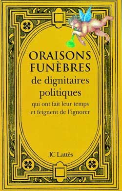 Oraisons funèbres de dignitaires politiques qui ont fait leur temps et feignent de l'ignorer