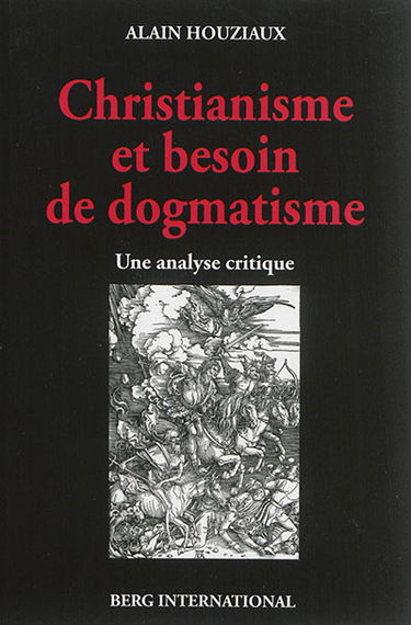 Christianisme et besoin de dogmatisme : une analyse critique