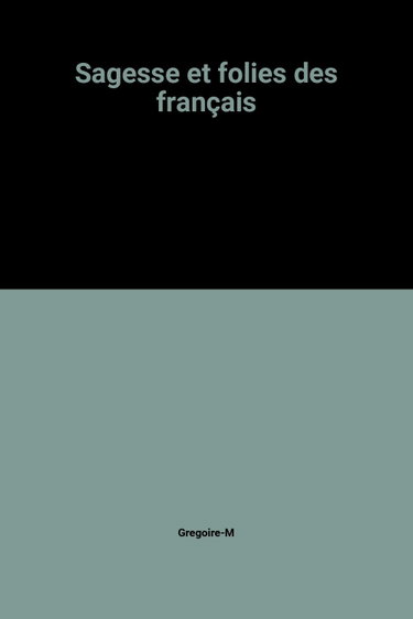 Couverture de Sagesse et folies des Français