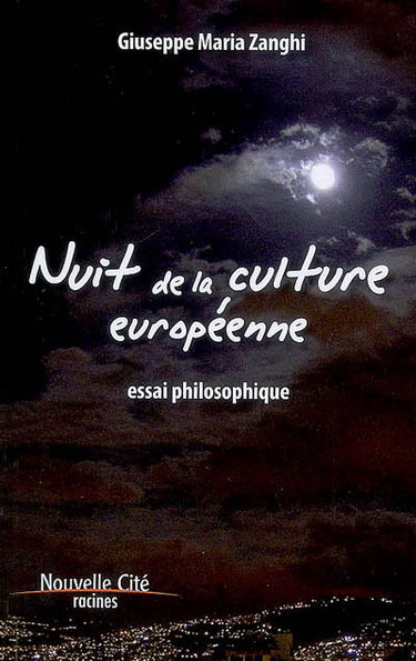 Nuit de la culture européenne : agonie de la terre du couchant ? : essai philosophique
