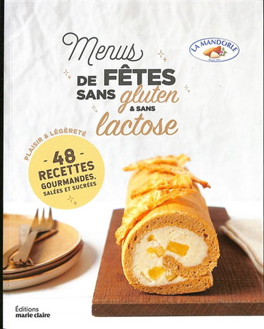 Couverture de Menus de fêtes sans gluten & sans lactose : 48 recettes plaisir & légèreté
