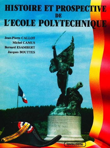Couverture de Histoire et prospective de l'Ecole polytechnique : depuis sa fondation jusqu'à son bicentenaire (1994)