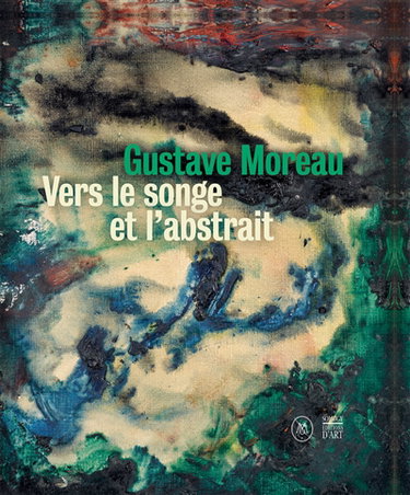 Couverture de Gustave Moreau : vers le songe et l'abstrait