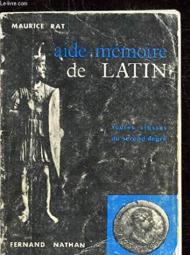 Couverture de Maurice Rat,... Aide-mémoire de latin : . Toutes classes du 2d degré. Nouvelle édition