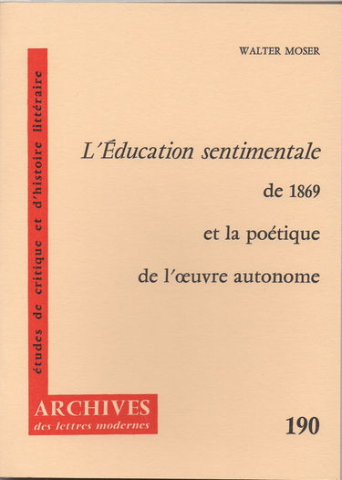 L'Education sentimentale de 1869 et la poétique de l'oeuvre autonome