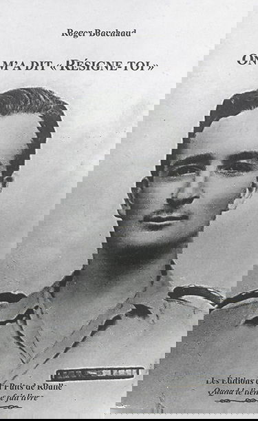 On m'a dit résigne-toi...