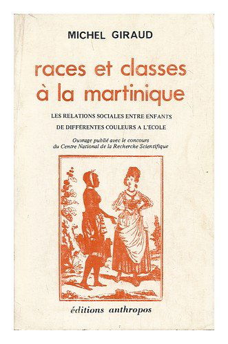 Races et classes a la Martinique : Les relations sociales entre enfants de differentes couleurs a l'ecole