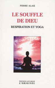 Le souffle de Dieu : respiration et yoga