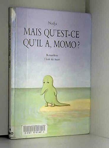 Mais qu'est-ce qu'il a, Momo ?