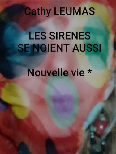 Les Sirènes se noient aussi : Nouvelle Vie