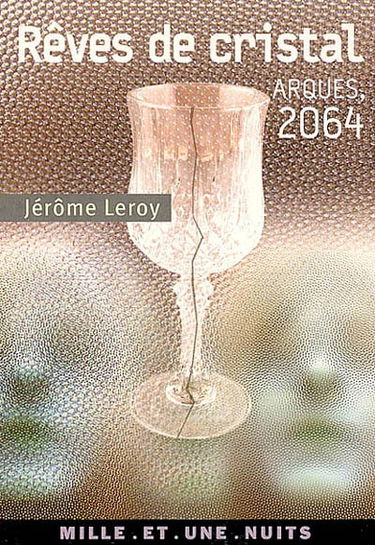 Rêves de cristal : Arques, 2064