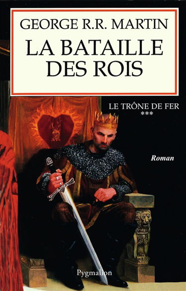 Le trône de fer. Vol. 3. La bataille des rois