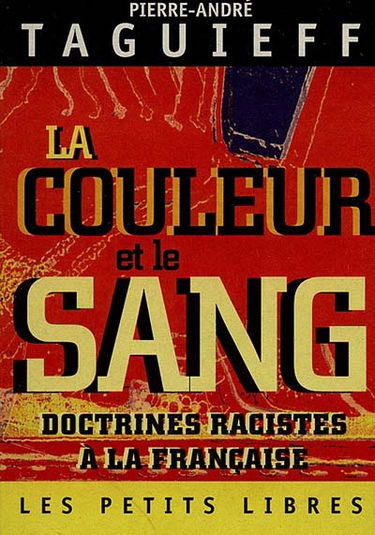 La couleur et le sang : doctrines racistes à la française
