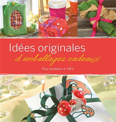 Idées originales d'emballages cadeaux : pour le plaisir d'offrir
