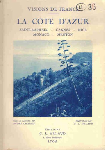 Couverture de La Côte d'Azur. Saint-Raphaël, Cannes, Nice, Monaco, Menton. Texte et légendes par André Chagny. 60 illustrations en héliogravure d'après les clichés originaux de G.-L. Arlaud
