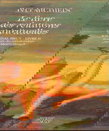 Journal brut. Vol. 2. Le livre des relations spirituelles