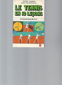 Le Tennis en 10 leçons (Le Livre de poche)