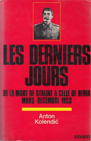 Les Derniers Jours: de la Mort de Staline AA Celle de Beria (Mars-Daecembre 1953)